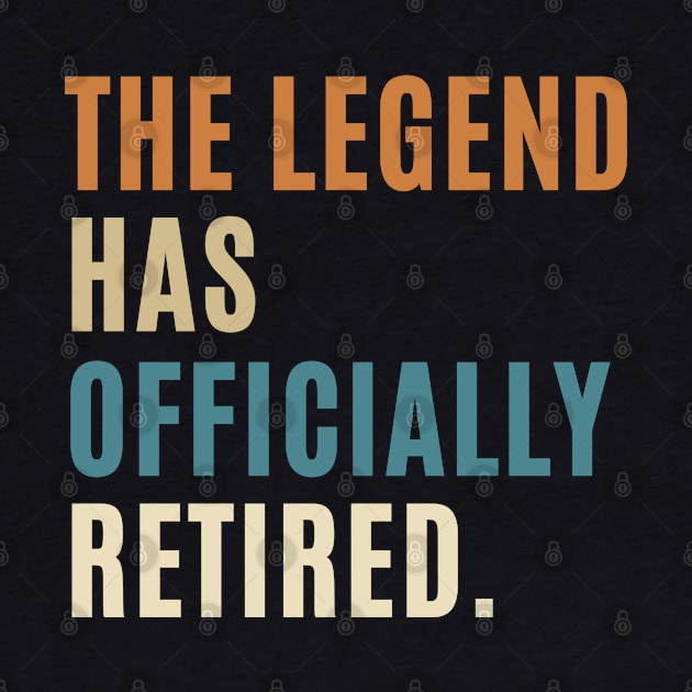 The Legend Has Officially Retired Funny Retirement T-Shirt Funny Retirement Gifts. Cool Retirement T-Shirts. by Emouran